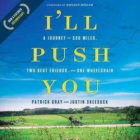 I'll Push You: A Journey of 500 Miles, Two Best Friends, and One Wheelchair