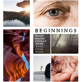 Beginnings: The First Seven Days of the Rest of Your Life