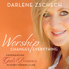 Worship Changes Everything: Experiencing God's Presence in Every Moment of Life