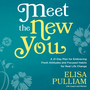 Meet the New You: A 21-Day Plan for Embracing Fresh Attitudes and Focused Habits for Real Life Change