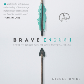 Brave Enough: Getting Over Our Fears, Flaws, and Failures to Live Bold and Free