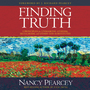 Finding Truth: 5 Principles for Unmasking Atheism, Secularism, and Other God Substitutes