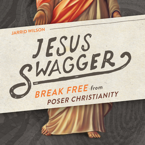 Jesus Swagger: Break Free from Poser Christianity