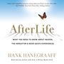 AfterLife: What You Really Want to Know About Heaven and the Hereafter