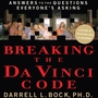 Breaking the Da Vinci Code: Answers to the Questions Everyone's Asking