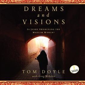 Dreams and Visions: Is Jesus Awakening the Muslim World?