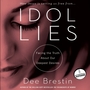Idol Lies: Facing the Truth about Our Deepest Desires