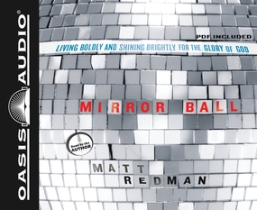 Mirror Ball: Living Boldly and Shining Brightly for the Glory of God