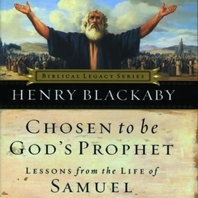 Chosen to Be God's Prophet: Lessons from the Life of Samuel