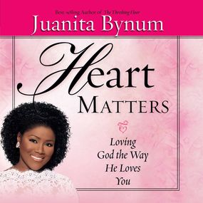 Heart Matters: Loving God the Way He Loves You