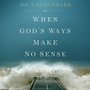 When God's Ways Make No Sense