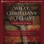 What Christians Ought to Believe: Audio Lectures