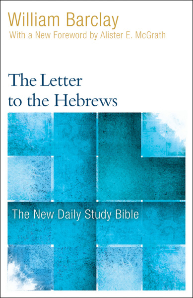 New Daily Study Bible: The Letter to the Hebrews (DSB)