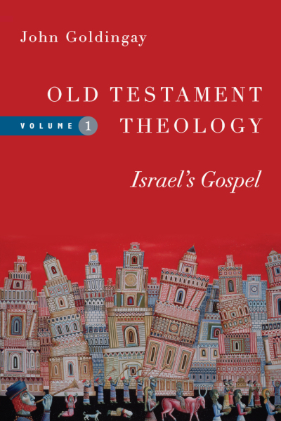 Old Testament Theology, Volume 1: Israel's Gospel