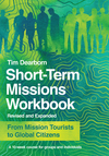 Short-Term Missions Workbook: From Mission Tourists to Global Citizens