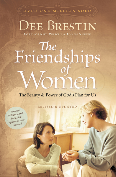 The Friendships of Women: The Beauty and Power of God's Plan for Us