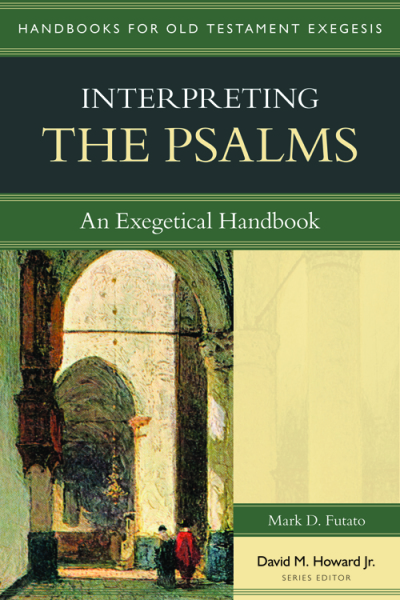 Handbooks for Old Testament Exegesis: Interpreting the Psalms (HOTE)