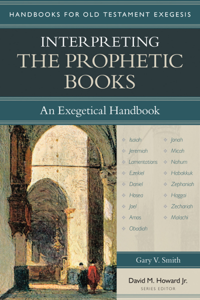 Handbooks for Old Testament Exegesis: Interpreting the Prophetic Books (HOTE)