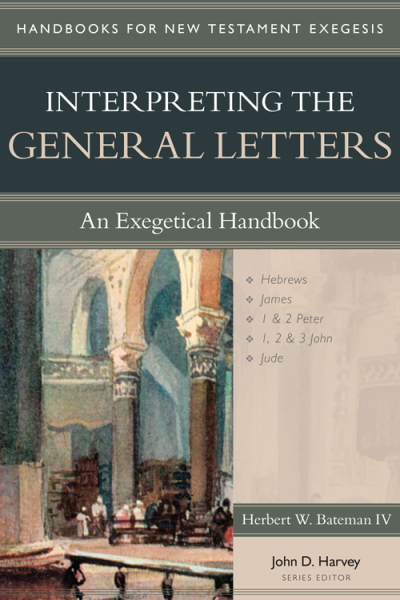 Handbooks for New Testament Exegesis: Interpreting the General Letters (HNTE)