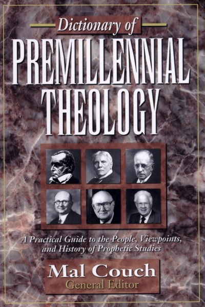 Dictionary of Premillennial Theology