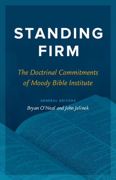 Standing Firm: The Doctrinal Commitments of Moody Bible Institute