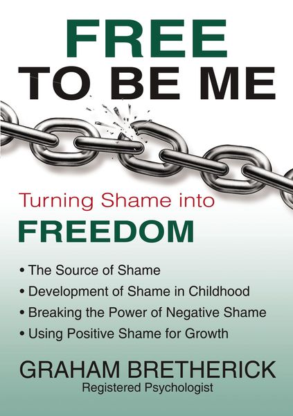 Free To Be Me: Turning Shame Into Freedom