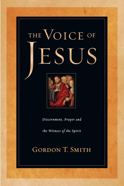 The Voice of Jesus: Discernment, Prayer and the Witness of the Spirit