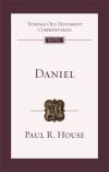 Tyndale Old Testament Commentaries: Daniel (House 2018) — TOTC