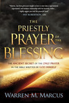 The Priestly Prayer of the Blessing: The Ancient Secret of the Only Prayer in the Bible Written by God Himself