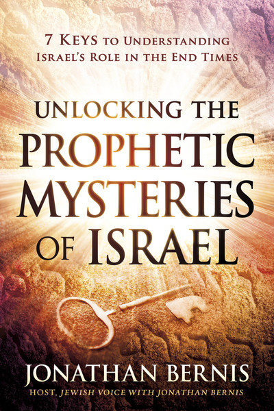 Unlocking the Prophetic Mysteries of Israel: 7 Keys to Understanding Israel's Role in the End-Times