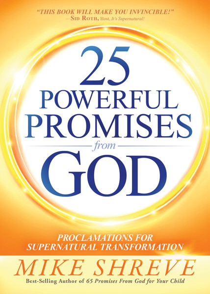 25 Powerful Promises From God: Proclamations for Supernatural Transformation