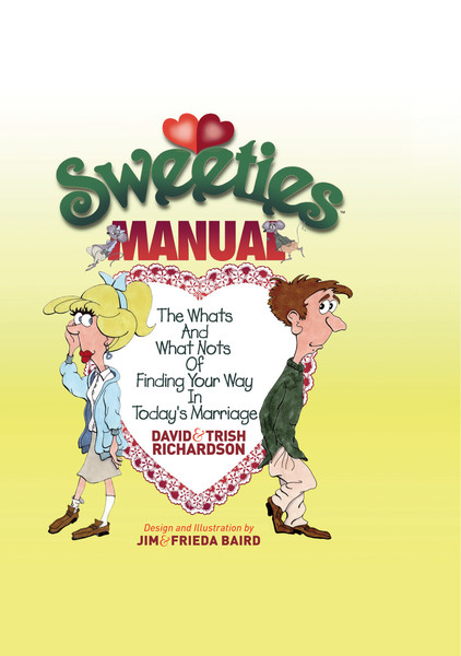 Sweeties Manual: The Whats And What Nots Of Finding Your Way In Today's Marriage