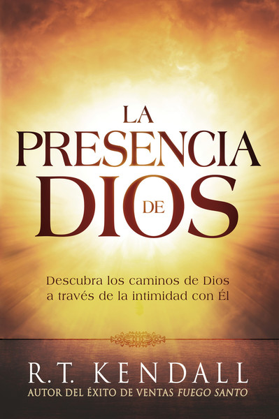 La presencia de Dios / The Presence of God: Descubra los caminos de Dios a través de la intimidad con Él