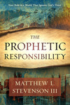 The Prophetic Responsibility: Your Role in a World That Ignores God's Voice