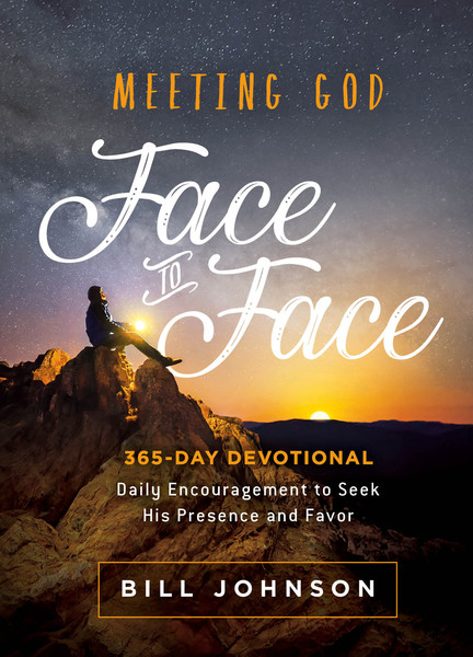 Meeting God Face to Face: Daily Encouragement to Seek His Presence and Favor