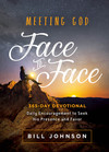 Meeting God Face to Face: Daily Encouragement to Seek His Presence and Favor