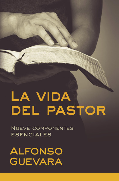 La vida del pastor / The Pastor's Life: Nueve componentes esenciales