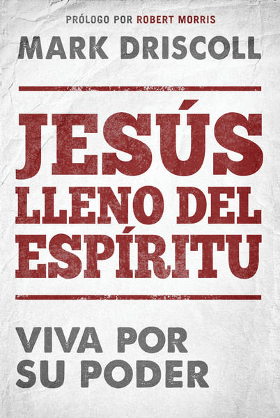 Jesús lleno del Espíritu / Spirit-Filled Jesus: Viva por Su poder.