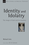 New Studies in Biblical Theology - Identity and Idolatry: The Image of God and Its Inversion (NSBT)