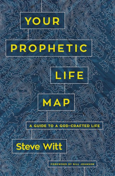 Your Prophetic Life Map: A Guide to a God-Crafted Life