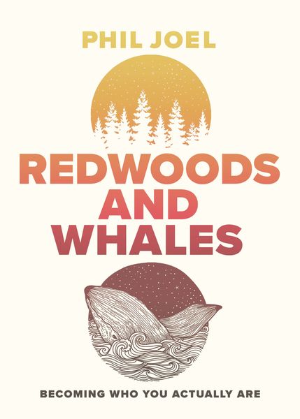 Redwoods and Whales: Becoming Who You Actually Are