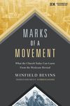 Marks of a Movement: What the Church Today Can Learn From the Wesleyan Revival