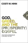 God, Greed, and the (Prosperity) Gospel: How Truth Overwhelms a Life Built on Lies