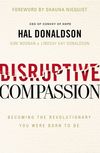 Disruptive Compassion: Becoming the Revolutionary You Were Born to Be