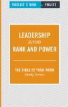 Leadership Beyond Rank and Power - Bible and Your Work Study Series