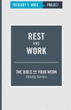 Rest and Work - Bible and Your Work Study Series