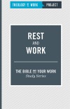 Rest and Work - Bible and Your Work Study Series