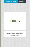 Exodus - Bible and Your Work Study Series