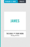 James - Bible and Your Work Study Series