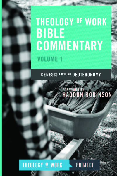 Theology of Work Bible Commentary Volume 1 (ToWBC) - Genesis Through Deuteronomy